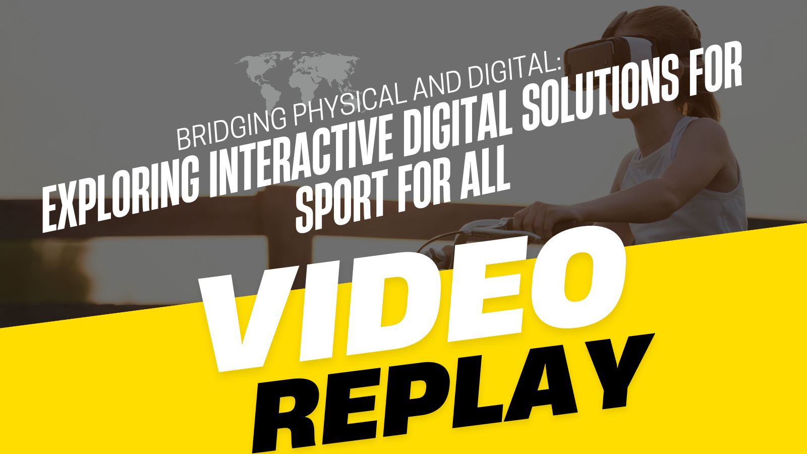 [Video] – Relive our Webinar on Bridging Physical and Digital: Exploring Interactive Digital Solutions for Sport for All