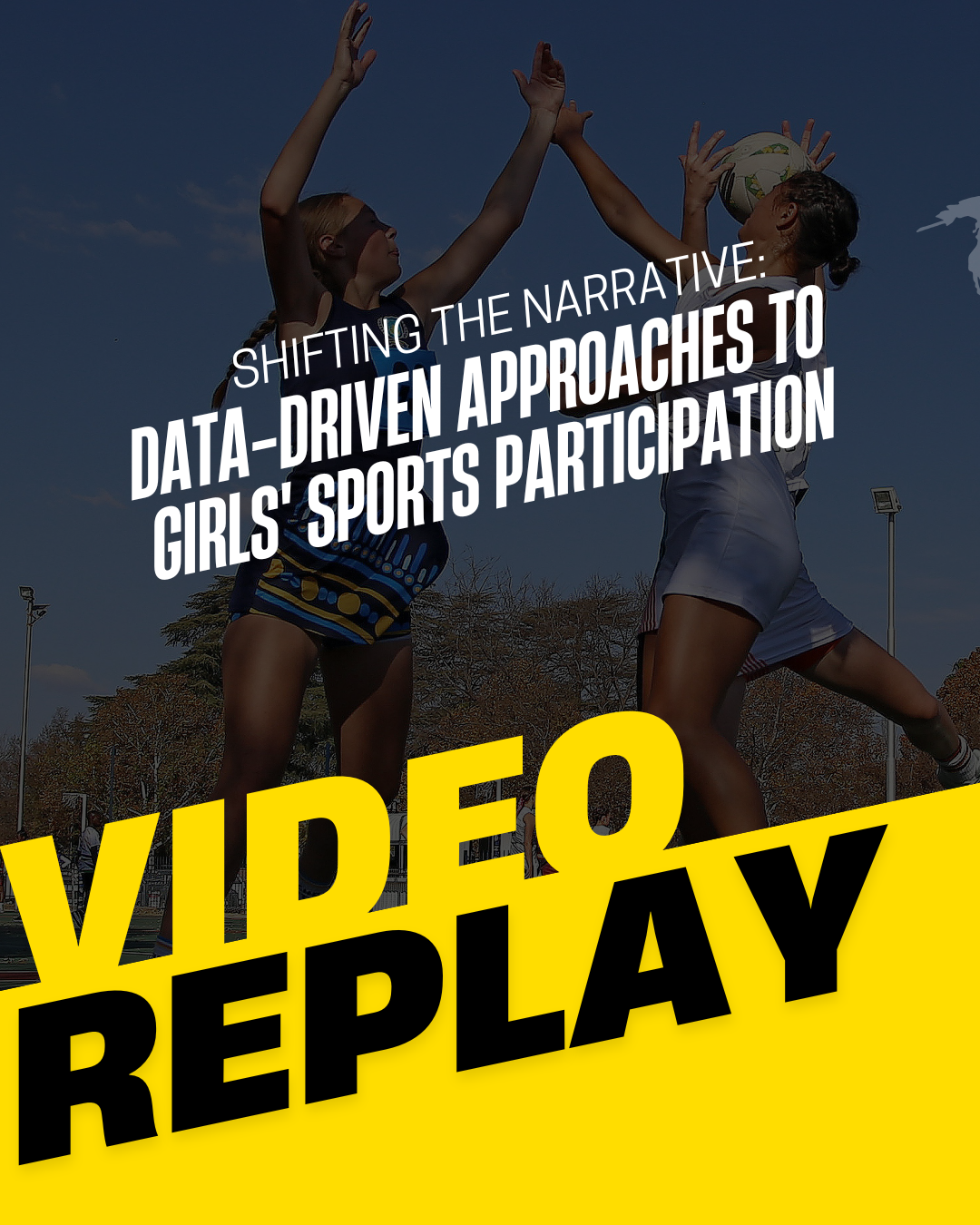 [Video] – Relive our Webinar on Data-Driven Approaches to Girls’ Sports Participation